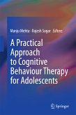 A Practical Approach to Cognitive Behaviour Therapy for Adolescents (eBook, PDF)