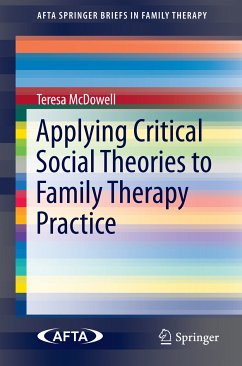 Applying Critical Social Theories to Family Therapy Practice (eBook, PDF) - McDowell, Teresa