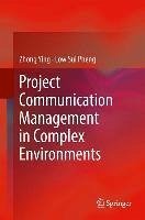 Project Communication Management in Complex Environments (eBook, PDF) - Ying, Zhong; Sui Pheng, Low