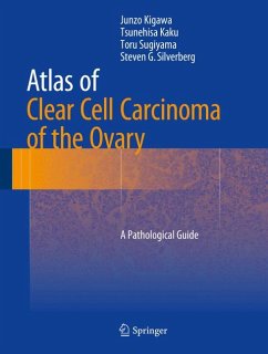 Atlas of Clear Cell Carcinoma of the Ovary (eBook, PDF) - Kigawa, Junzo; Kaku, Tsunehisa; Sugiyama, Toru; Silverberg, Steven G