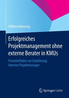 Erfolgreiches Projektmanagement ohne externe Berater in KMUs (eBook, PDF) - Mensing, Wilfried