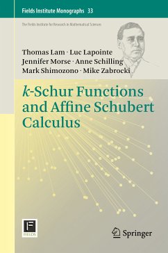 k-Schur Functions and Affine Schubert Calculus (eBook, PDF) - Lam, Thomas; Lapointe, Luc; Morse, Jennifer; Schilling, Anne; Shimozono, Mark; Zabrocki, Mike
