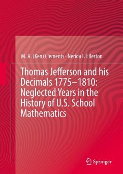 Thomas Jefferson and his Decimals 1775–1810: Neglected Years in the History of U.S. School Mathematics (eBook, PDF) - Clements, M.A. (Ken); Ellerton, Nerida F.