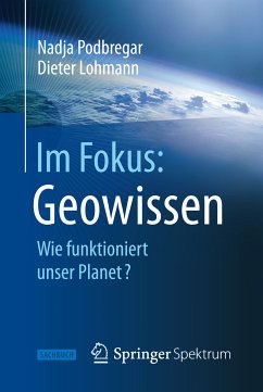 Im Fokus: Geowissen (eBook, PDF) - Podbregar, Nadja; Lohmann, Dieter