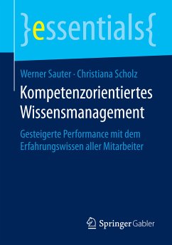 Kompetenzorientiertes Wissensmanagement (eBook, PDF) - Sauter, Werner; Scholz, Christiana