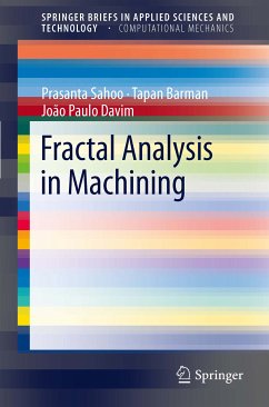 Fractal Analysis in Machining (eBook, PDF) - Sahoo, Prasanta; Barman, Tapan; Davim, J. Paulo