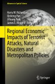 Regional Economic Impacts of Terrorist Attacks, Natural Disasters and Metropolitan Policies (eBook, PDF)