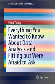 Everything You Wanted to Know About Data Analysis and Fitting but Were Afraid to Ask (eBook, PDF)