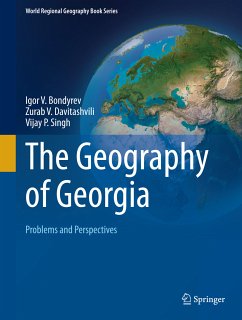 The Geography of Georgia (eBook, PDF) - Bondyrev, Igor V.; Davitashvili, Zurab V.; Singh, Vijay P.
