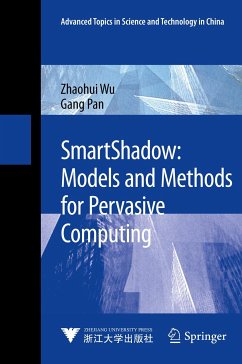 SmartShadow: Models and Methods for Pervasive Computing (eBook, PDF) - Wu, Zhaohui; Pan, Gang