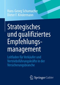 Strategisches und qualifiziertes Empfehlungsmanagement (eBook, PDF) - Schumacher, Hans-Georg; Kindermann, Dieter F.