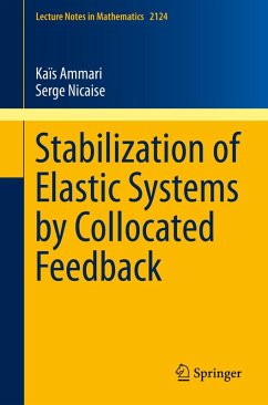 Stabilization of Elastic Systems by Collocated Feedback (eBook, PDF) - Ammari, Kaïs; Nicaise, Serge