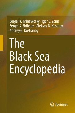 The Black Sea Encyclopedia (eBook, PDF) - Grinevetsky, Sergei R.; Zonn, Igor S.; Zhiltsov, Sergei S.; Kosarev, Aleksey N.; Kostianoy, Andrey G.