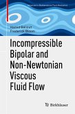 Incompressible Bipolar and Non-Newtonian Viscous Fluid Flow (eBook, PDF)
