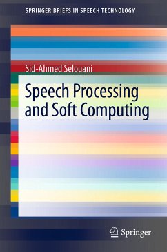 Speech Processing and Soft Computing (eBook, PDF) - Selouani, Sid-Ahmed
