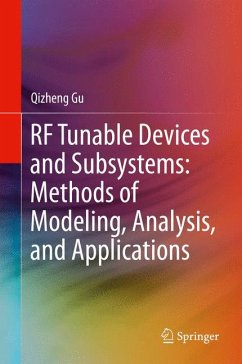 RF Tunable Devices and Subsystems: Methods of Modeling, Analysis, and Applications (eBook, PDF) - Gu, Qizheng