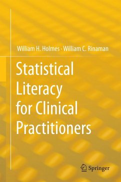 Statistical Literacy for Clinical Practitioners (eBook, PDF) - Holmes, William H.; Rinaman, William C.