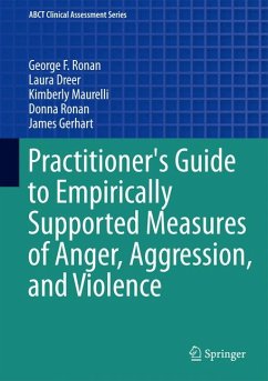 Practitioner's Guide to Empirically Supported Measures of Anger, Aggression, and Violence (eBook, PDF) - Ronan, George F; Dreer, Laura; Maurelli, Kimberly; Ronan, Donna; Gerhart, James