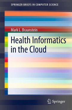 Health Informatics in the Cloud (eBook, PDF) - Braunstein, Mark L.