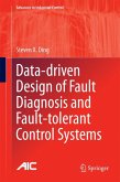 Data-driven Design of Fault Diagnosis and Fault-tolerant Control Systems (eBook, PDF)