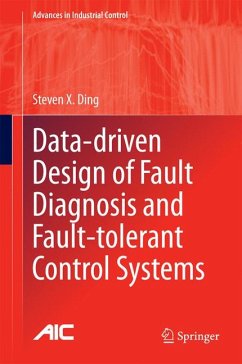 Data-driven Design of Fault Diagnosis and Fault-tolerant Control Systems (eBook, PDF) - Ding, Steven X.