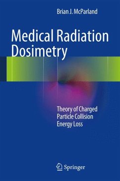 Medical Radiation Dosimetry (eBook, PDF) - McParland, Brian J