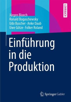 Einführung in die Produktion (eBook, PDF) - Bloech, Jürgen; Bogaschewsky, Ronald; Buscher, Udo; Daub, Anke; Götze, Uwe; Roland, Folker