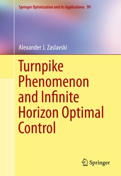 Turnpike Phenomenon and Infinite Horizon Optimal Control (eBook, PDF) - Zaslavski, Alexander J.