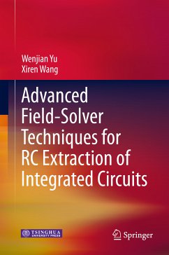Advanced Field-Solver Techniques for RC Extraction of Integrated Circuits (eBook, PDF) - Yu, Wenjian; Wang, Xiren
