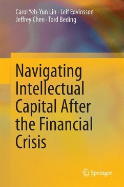Navigating Intellectual Capital After the Financial Crisis (eBook, PDF) - Lin, Carol Yeh-Yun; Edvinsson, Leif; Chen, Jeffrey; Beding, Tord