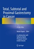 Total, Subtotal and Proximal Gastrectomy in Cancer (eBook, PDF)