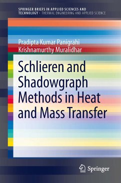 Schlieren and Shadowgraph Methods in Heat and Mass Transfer (eBook, PDF) - Panigrahi, Pradipta Kumar; Muralidhar, Krishnamurthy