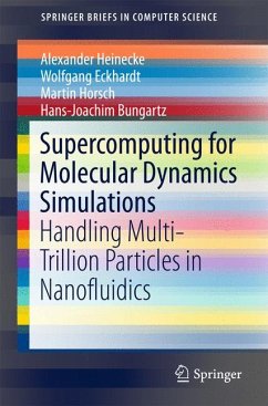 Supercomputing for Molecular Dynamics Simulations (eBook, PDF) - Heinecke, Alexander; Eckhardt, Wolfgang; Horsch, Martin; Bungartz, Hans-Joachim