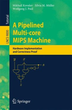 A Pipelined Multi-core MIPS Machine (eBook, PDF) - Kovalev, Mikhail; Müller, Silvia M.; Paul, Wolfgang J.