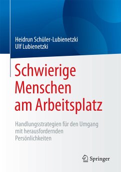 Schwierige Menschen am Arbeitsplatz (eBook, PDF) - Schüler-Lubienetzki, Heidrun; Lubienetzki, Ulf