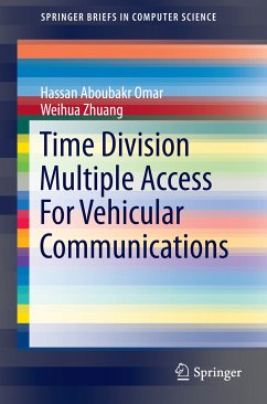 Time Division Multiple Access For Vehicular Communications (eBook, PDF) - Omar, Hassan Aboubakr; Zhuang, Weihua