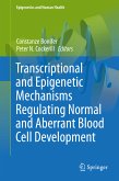 Transcriptional and Epigenetic Mechanisms Regulating Normal and Aberrant Blood Cell Development (eBook, PDF)
