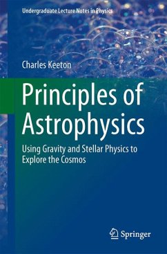 Principles of Astrophysics (eBook, PDF) - Keeton, Charles