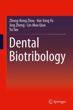 Dental Biotribology (eBook, PDF) - Zhou, Zhong-Rong; Yu, Hai-Yang; Zheng, Jing; Qian, Lin-Mao; Yan, Yu