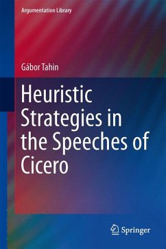 Heuristic Strategies in the Speeches of Cicero (eBook, PDF) - Tahin, Gábor