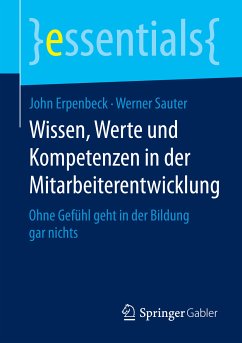 Wissen, Werte und Kompetenzen in der Mitarbeiterentwicklung (eBook, PDF) - Erpenbeck, John; Sauter, Werner