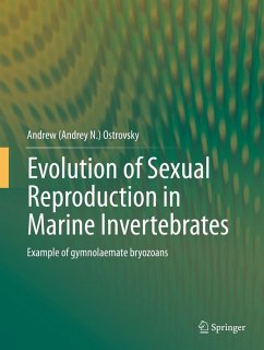 Evolution of Sexual Reproduction in Marine Invertebrates (eBook, PDF) - Ostrovsky, Andrew (Andrey N.