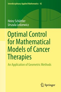 Optimal Control for Mathematical Models of Cancer Therapies (eBook, PDF) - Schättler, Heinz; Ledzewicz, Urszula