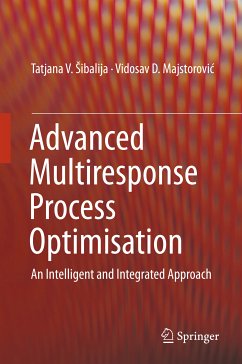 Advanced Multiresponse Process Optimisation (eBook, PDF) - Šibalija, Tatjana V.; Majstorović, Vidosav D.