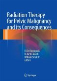 Radiation Therapy for Pelvic Malignancy and its Consequences (eBook, PDF)