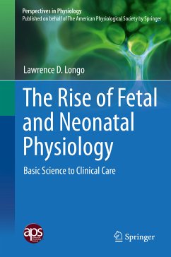The Rise of Fetal and Neonatal Physiology (eBook, PDF) - Longo, Lawrence D.