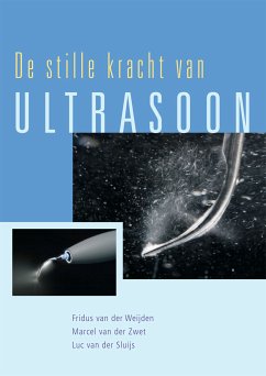 De stille kracht van ULTRASOON (eBook, PDF) - van der Weijden, Fridus; van der Zwet, Marcel; van der Sluijs, Luc