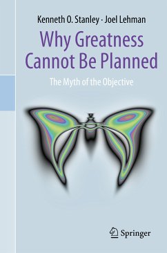 Why Greatness Cannot Be Planned (eBook, PDF) - Stanley, Kenneth O.; Lehman, Joel