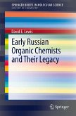 Early Russian Organic Chemists and Their Legacy (eBook, PDF)