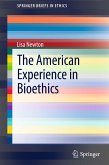 The American Experience in Bioethics (eBook, PDF)